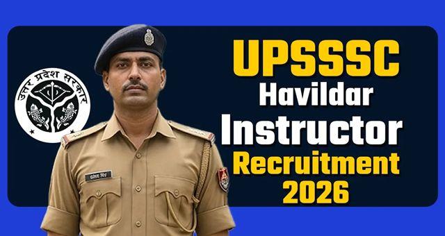UPSSSC Havildar Instructor Recruitment 2026: Application deadline nears, 209 positions open; apply soon